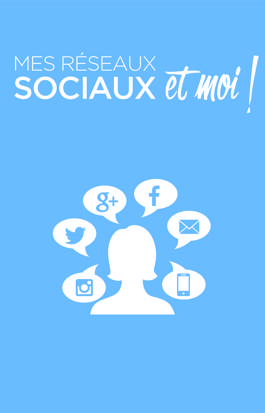 Mes réseaux sociaux et moi