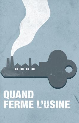 Quand ferme l'usine