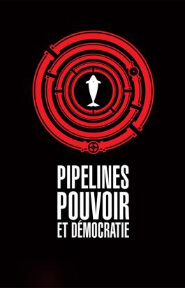 Pipelines, pouvoir et démocratie