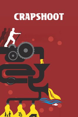 Crapshoot: The Gamble with Our Wastes