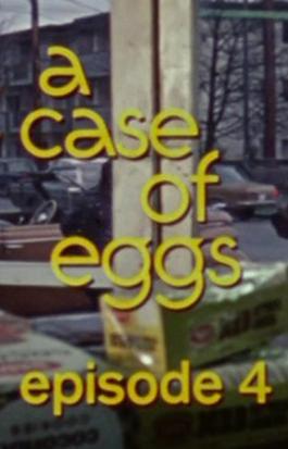 A Case of Eggs: Episode 4