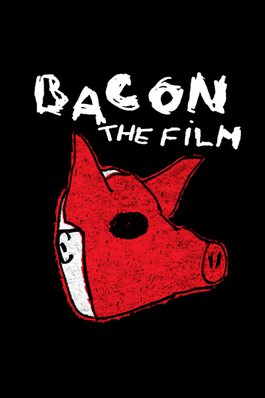 Bacon, The Film