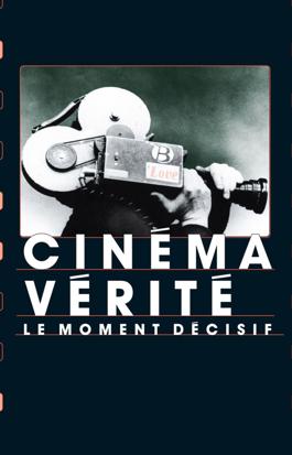 Cinéma vérité : le moment décisif
