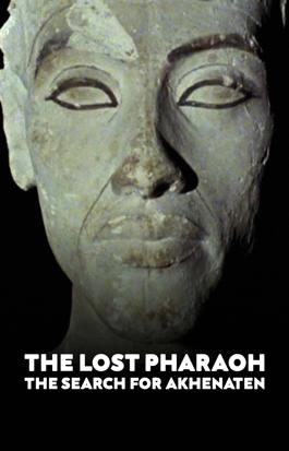 The Lost Pharaoh: The Search for Akhenaten