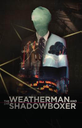 The Weatherman and the Shadowboxer