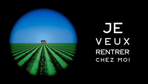 Je veux rentrer chez moi