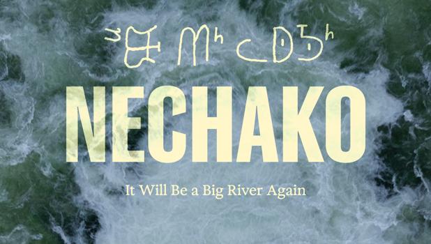 Nechako: It Will Be A Big River Again