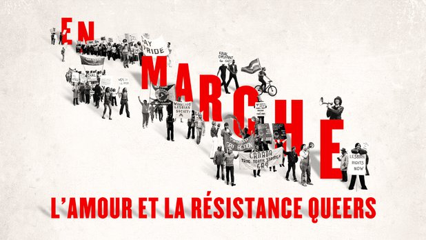 En marche : l'amour et la résistance queers