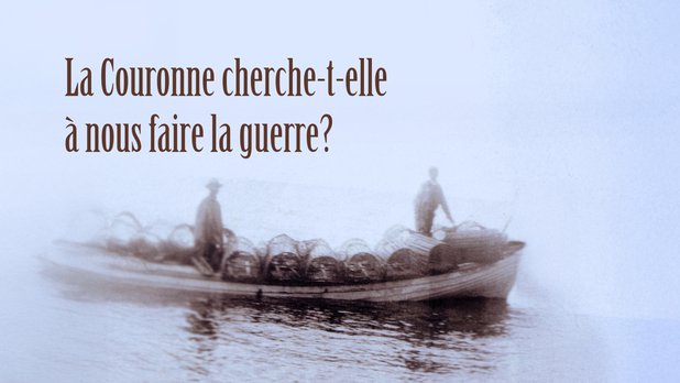 La Couronne cherche-t-elle à nous faire la guerre?