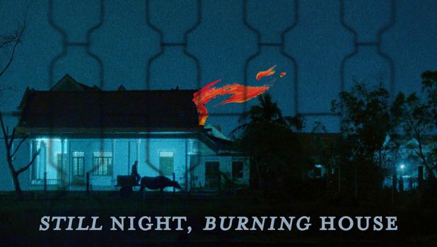 Still Night, Burning House