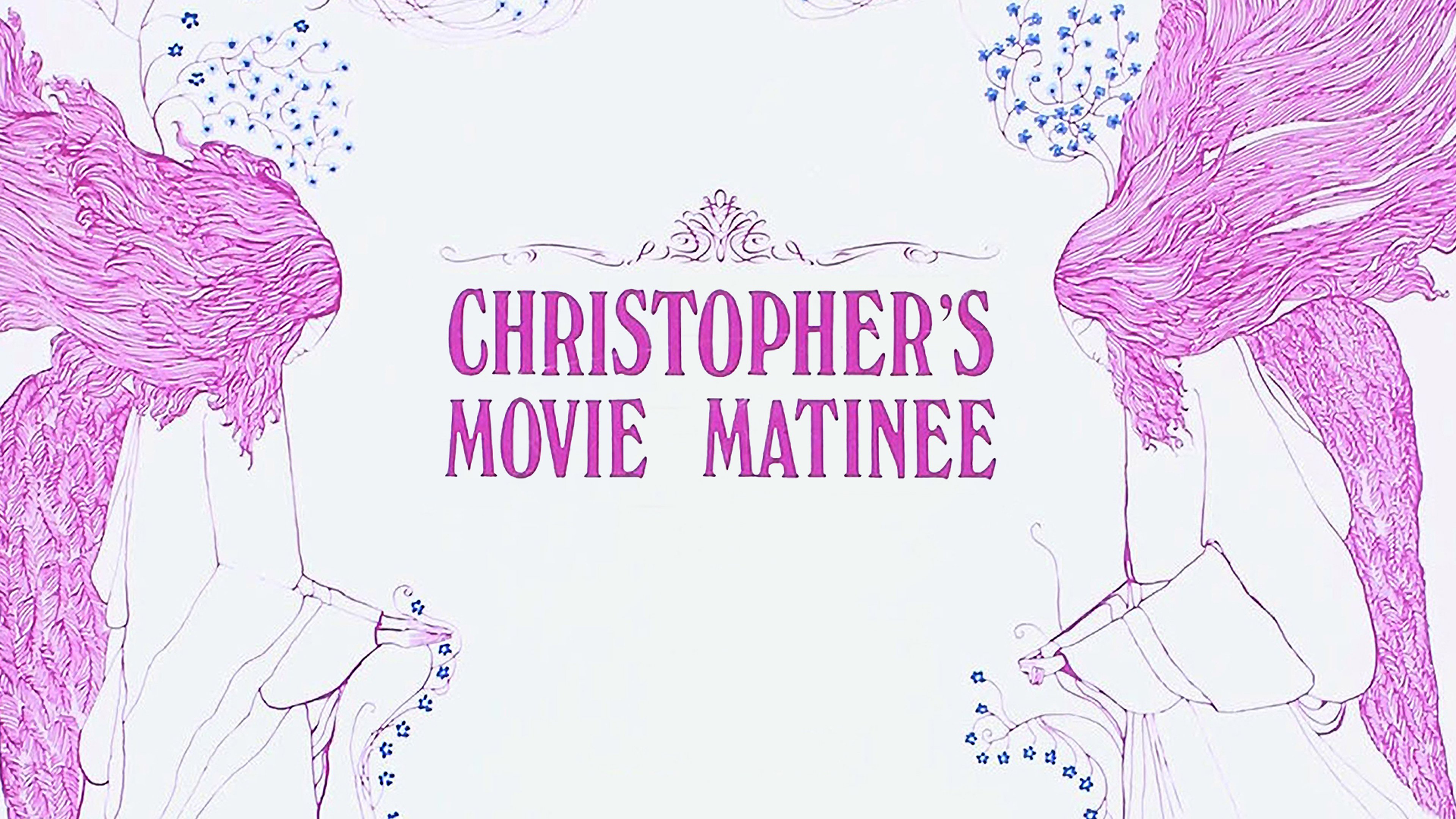 Christopher's Movie Matinee
