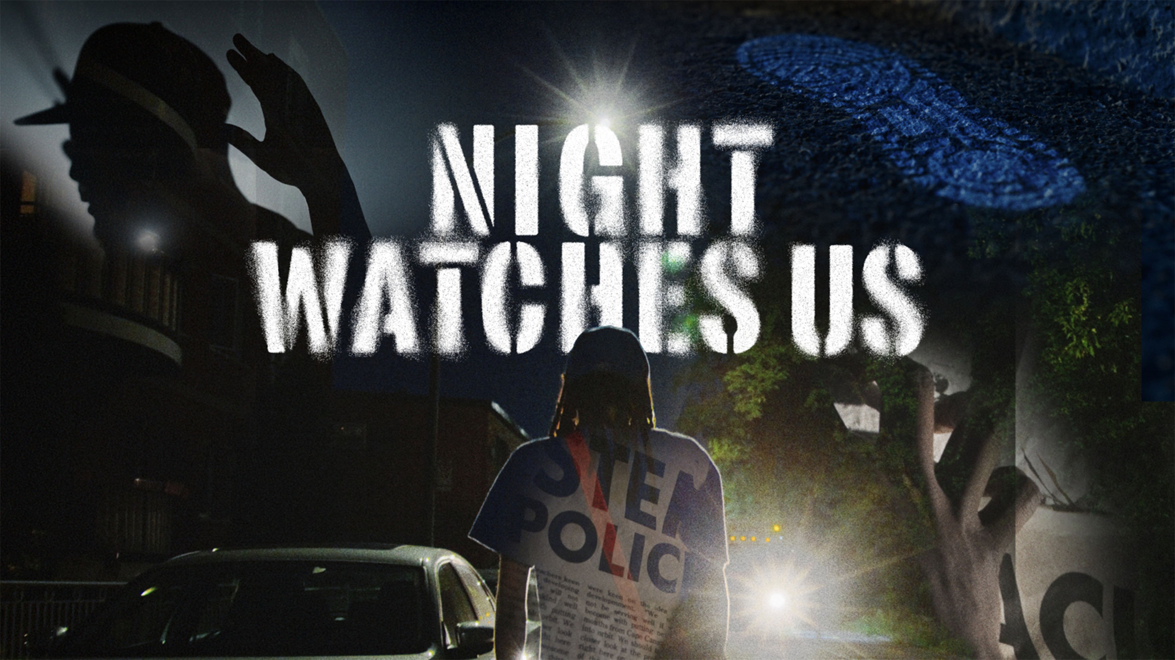 Night Watches Us