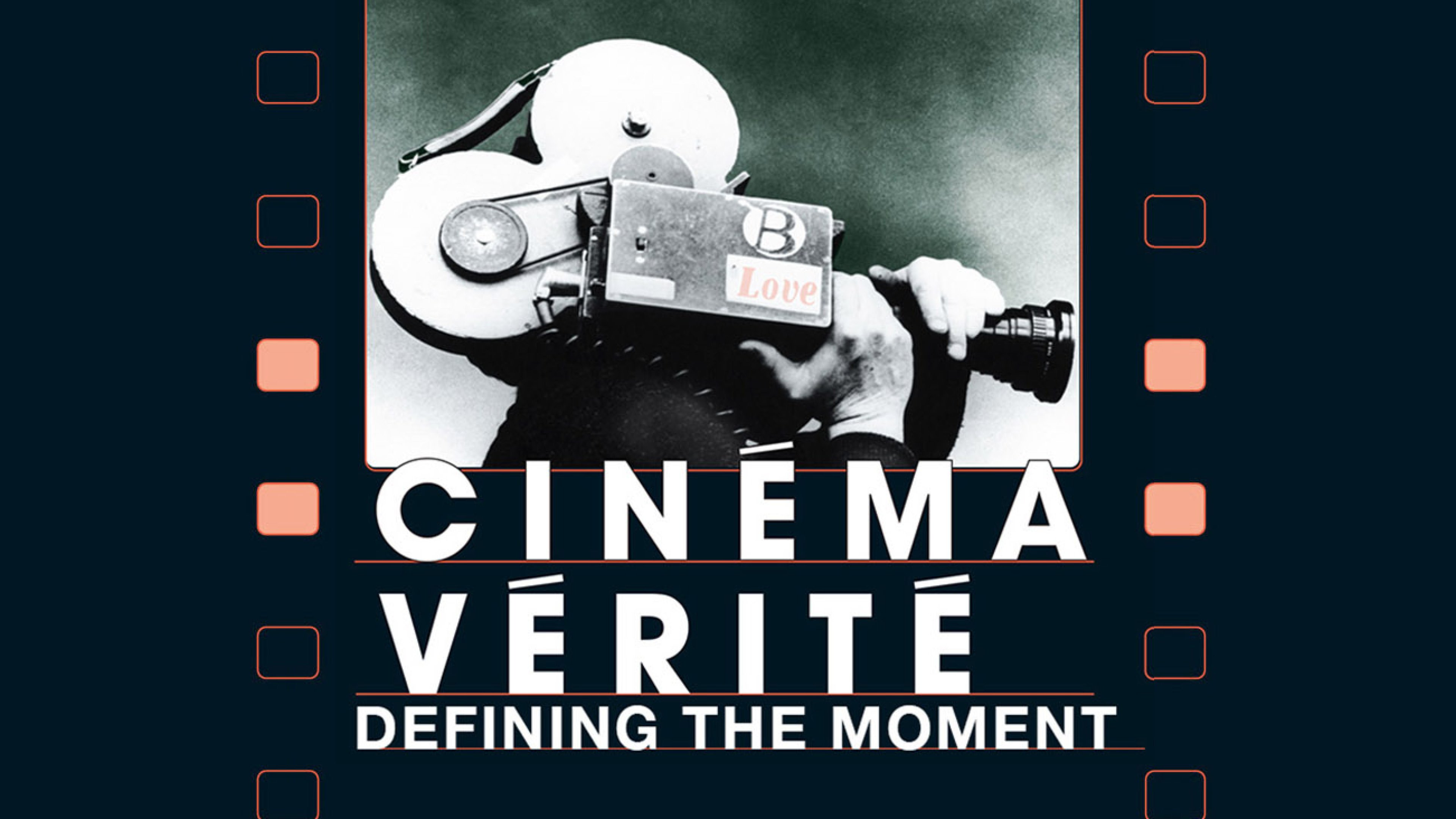 Cinéma Vérité: Defining the Moment