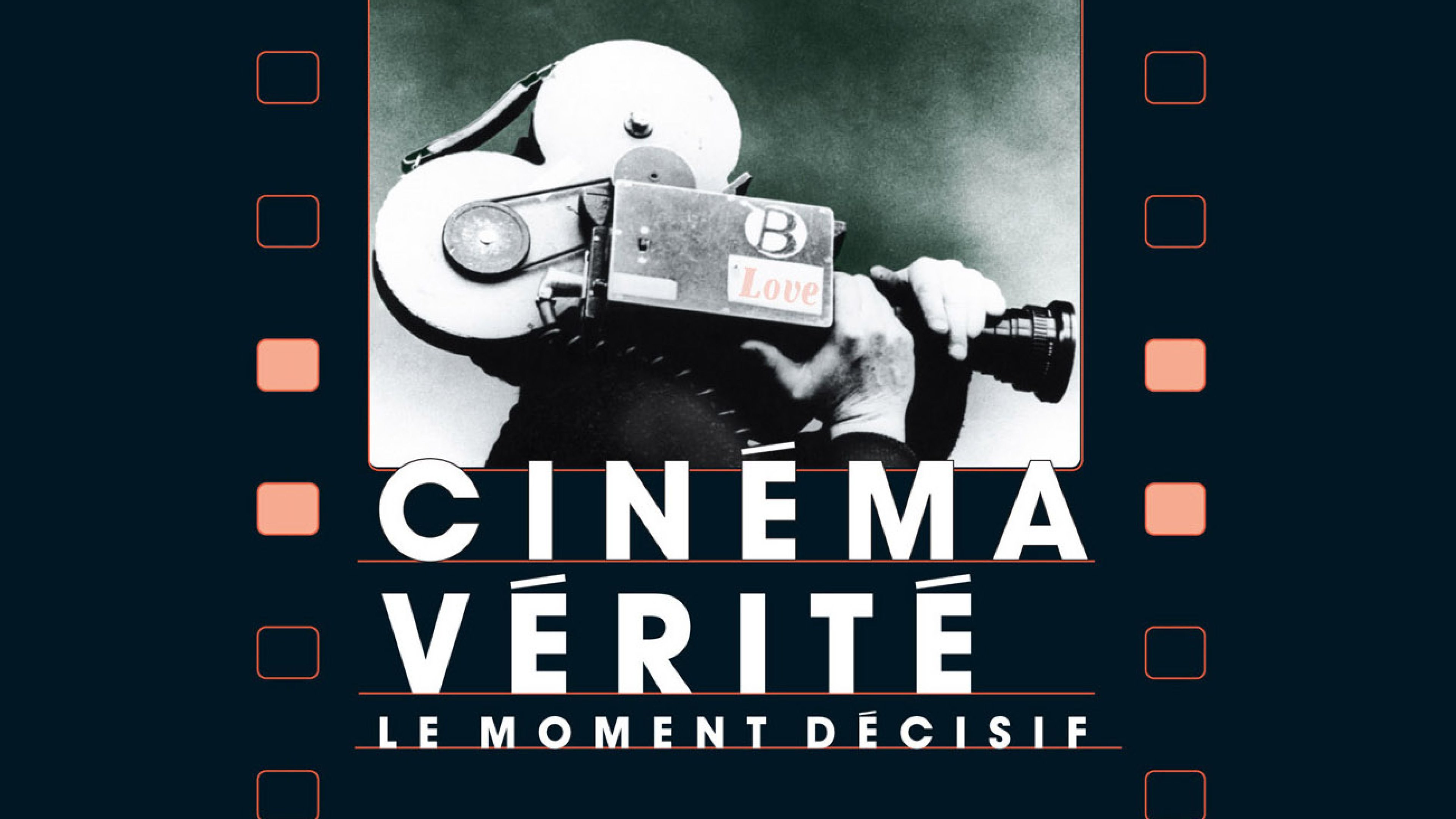 Cinéma vérité : le moment décisif