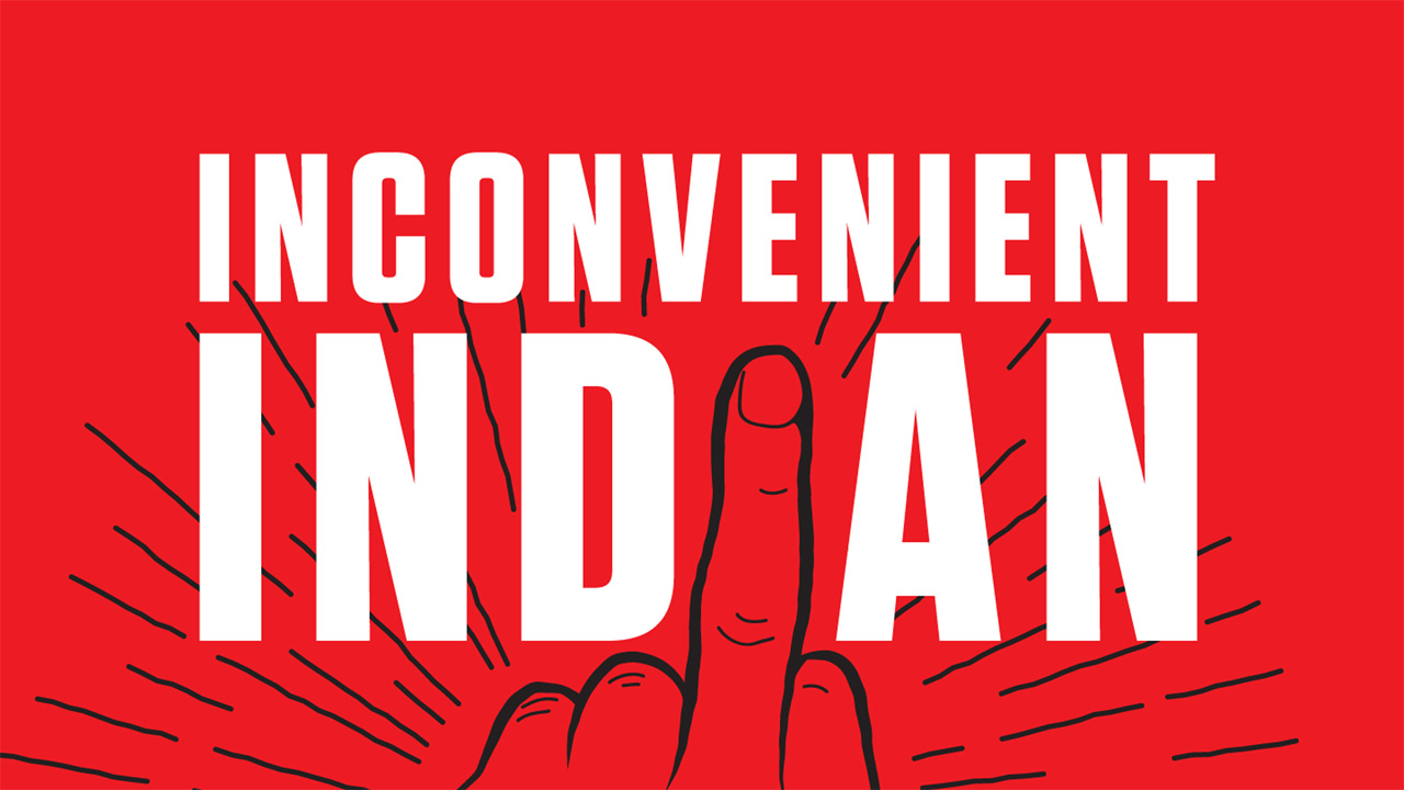 Inconvenient Indian