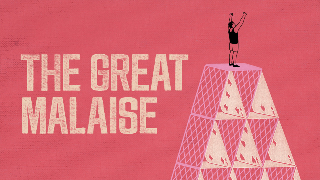 The Great Malaise